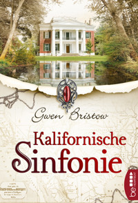 Kalifornische Sinfonie - Gwen Bristow - E-Book