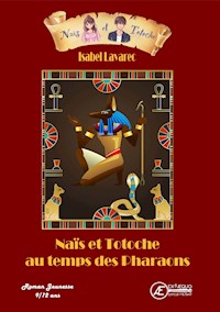 Naïs et Totoche au temps des Pharaons - Isabel Lavarec - E-Book