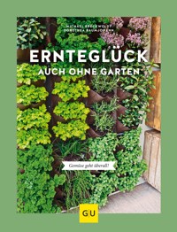 Ernteglück auch ohne Garten - Dorothea Baumjohann - E-Book