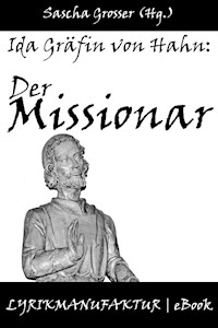 Ida Gräfin von Hahn: Der Missionar - Sascha Grosser (Hg.) - E-Book