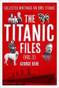 The Titanic Files (Vol.1) - George Behe - E-Book