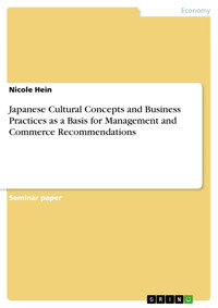 Japanese Cultural Concepts and Business Practices as a Basis for Management and Commerce Recommendations - Nicole Hein - E-Book