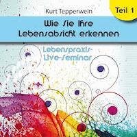 Lebenspraxis-Live-Seminar: Wie Sie Ihre Lebensabsicht erkennen - Teil 1 -  - Hörbuch