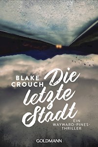 Die letzte Stadt - Blake Crouch - E-Book