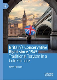 Britain’s Conservative Right since 1945 - Kevin Hickson - E-Book