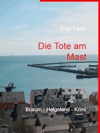 Die Tote am Mast - Birgit Pauls - E-Book
