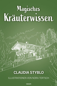 Magisches Kräuterwissen - Claudia Styblo - E-Book