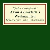 Akim Akimytsch's Weihnachten - Fjodor Dostojewski - Hörbuch
