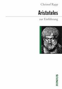 Aristoteles zur Einführung - Christof Rapp - E-Book