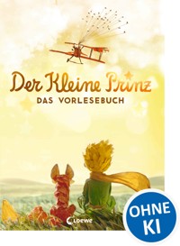 Der kleine Prinz - Das Vorlesebuch - Antoine de Saint-Exupéry - E-Book