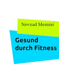 Gesund durch Fitness - Nevzad Memisi - E-Book