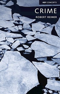 Crime, The Mystery of the Common-Sense Concept - Robert Reiner - E-Book