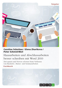 Hausarbeiten und Abschlussarbeiten besser schreiben mit Word 2010 - Caroline Schnitzer - E-Book