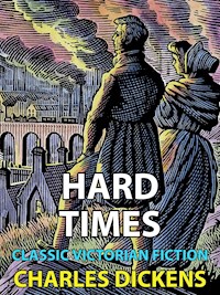 Hard Times - Charles Dickens. - E-Book