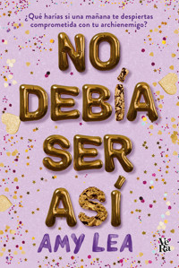 No debía ser así - Amy Lea - E-Book