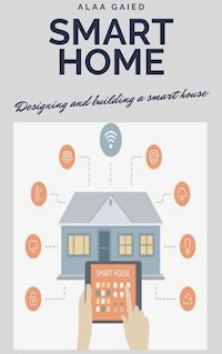 Smart Home for beginners - Alaa Gaied - E-Book