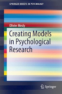 Creating Models in Psychological Research - Olivier Mesly - E-Book