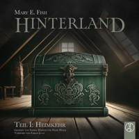 Hinterland - Heimkehr - Mary E. Fish - Hörbuch