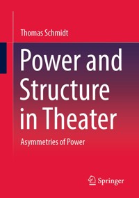 Power and Structure in Theater - Thomas Schmidt - E-Book