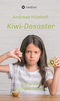 Kiwi-Desaster - Andreas Hülshoff - E-Book