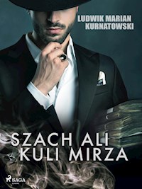 Szach Ali Kuli Mirza - Ludwik Marian Kurnatowski - E-Book
