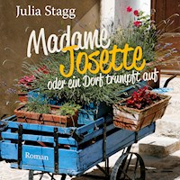 Madame Josette oder ein Dorf trumpft auf (Ungekürzt) - Julia Stagg - Hörbuch