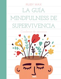 La guía mindfulness de supervivencia - Ruby Wax - E-Book