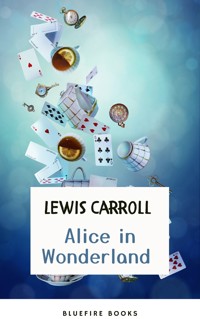 Through the Looking Glass: Alice in Wonderland – The Enchanted Complete Collection (Illustrated) - Lewis Carroll - E-Book