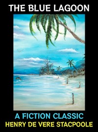 The Blue Lagoon - Henry De Vere Stacpoole - E-Book