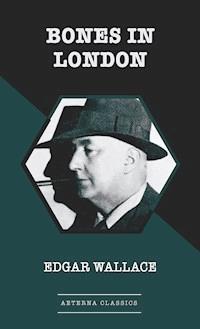 Bones in London - Edgar Wallace - E-Book
