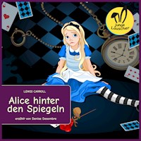 Alice hinter den Spiegeln - Lewis Carroll - E-Book + Hörbuch