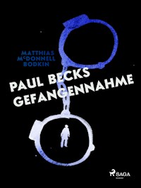 Paul Becks Gefangennahme - M. McDonnell Bodkin - E-Book