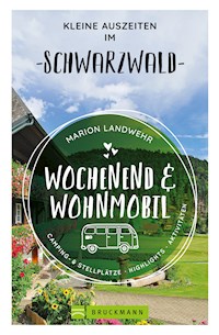 Wochenend und Wohnmobil - Kleine Auszeiten im Schwarzwald - Marion Landwehr - E-Book