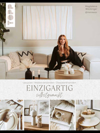Einzigartig selbstgemacht. DIY-Ideen von Magdalena aka @menawox - Magdalena Wöckinger - E-Book