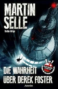 Die Wahrheit über Derek Foster (mit Survivalhandbuch) - Martin Selle - E-Book