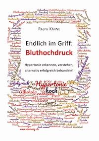 Endlich im Griff: Bluthochdruck - Ralph Kähne - E-Book