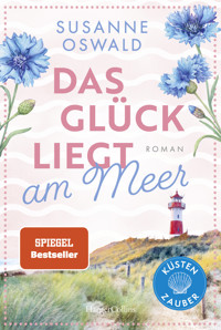 Das Glück liegt am Meer - Susanne Oswald - E-Book + Hörbuch