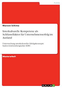 Interkulturelle Kompetenz als Schlüsselfaktor für Unternehmenserfolg im Ausland - Mareen Schima - E-Book
