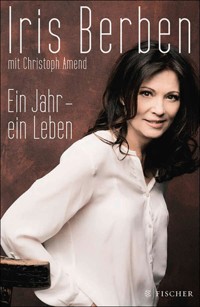 Ein Jahr – ein Leben - Iris Berben - E-Book