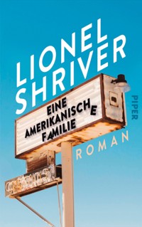 Eine amerikanische Familie - Lionel Shriver - E-Book