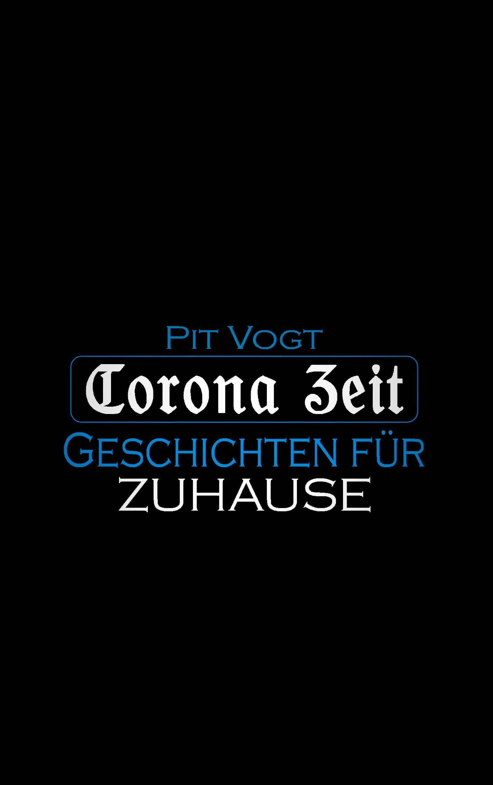 Corona Zeit - Pit Vogt - E-Book