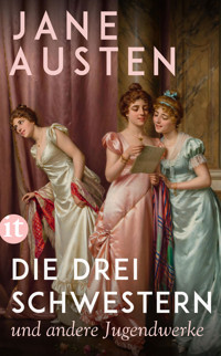 Die drei Schwestern und andere Jugendwerke - Jane Austen - E-Book