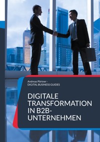 Digitale Transformation in B2B-Unternehmen - Andreas Pörtner - E-Book