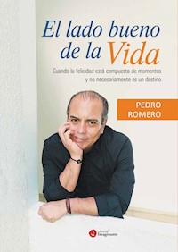 El lado bueno de la vida - Pedro Luis Romero - E-Book