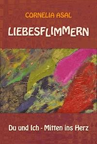 Liebesflimmern - Cornelia Asal - E-Book