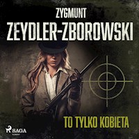 To tylko kobieta - Zygmunt Zeydler-Zborowski - Hörbuch