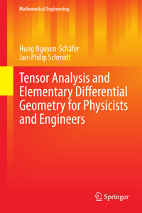 Tensor Analysis and Elementary Differential Geometry for Physicists and Engineers - Hung Nguyen-Schäfer - E-Book
