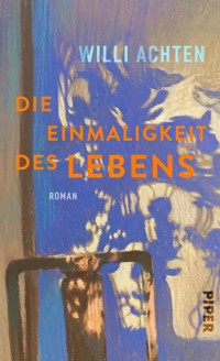 Die Einmaligkeit des Lebens - Willi Achten - E-Book