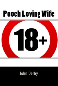 Pooch Loving Wife: Taboo Erotica - John Derby - E-Book