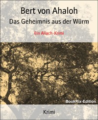 Das Geheimnis aus der Würm - Bert von Ahaloh - E-Book